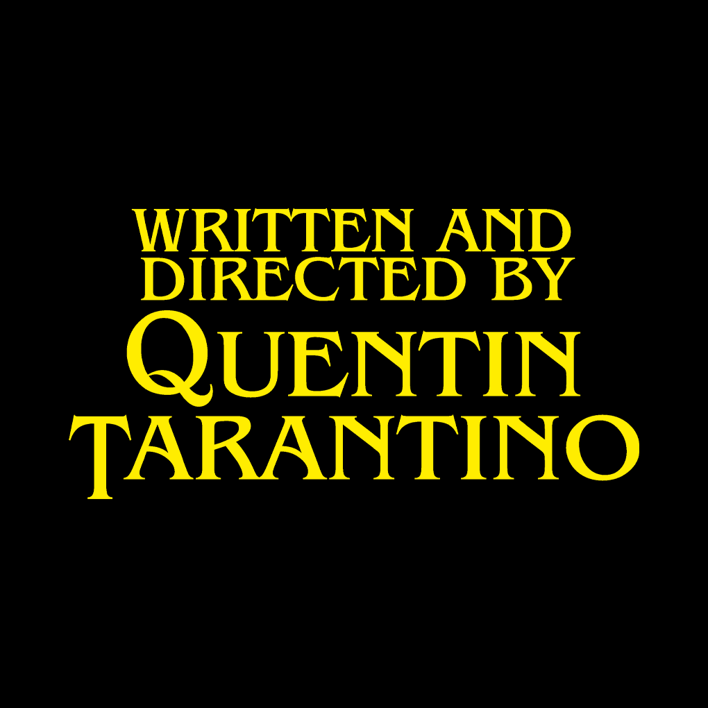 Written and directed/Scritto e diretto - Tarantino